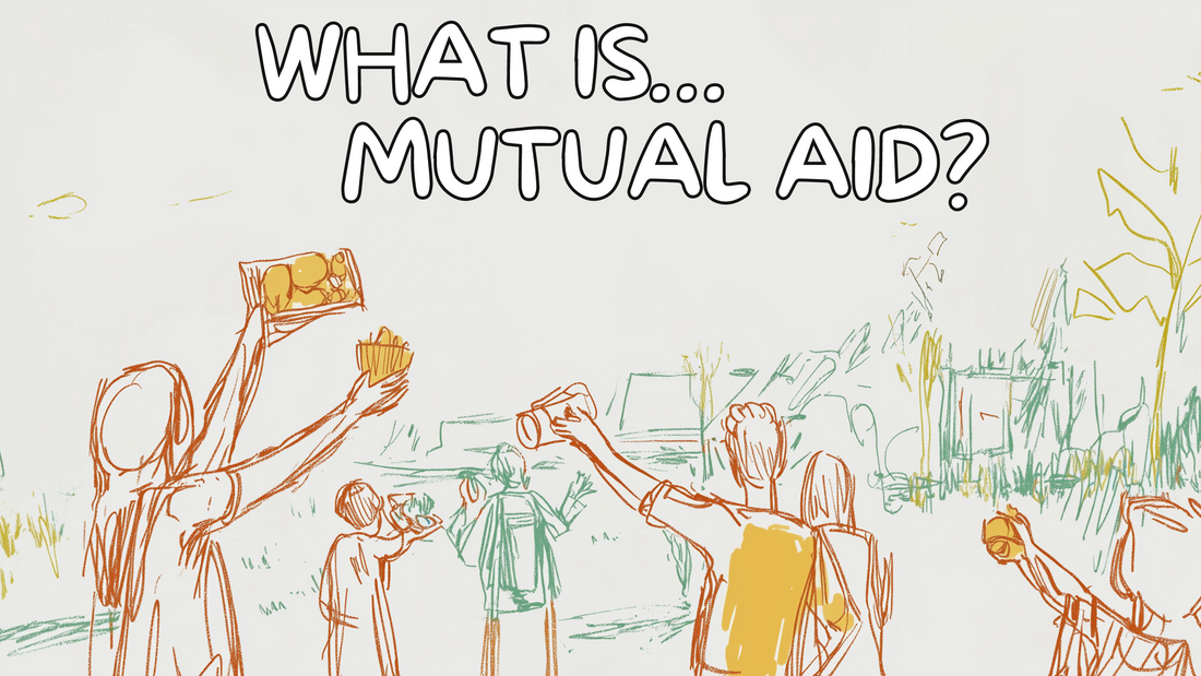 What Does Mutual Aid Mean, And Why Does It Matter?